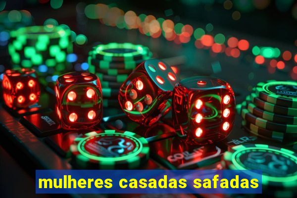 mulheres casadas safadas